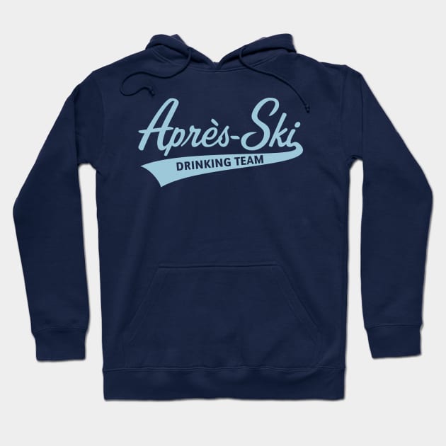 Après-Ski – Drinking Team (Lettering / Apres Ski / Sky-Blue) Hoodie by MrFaulbaum